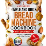 Bread Machine Recipes for Beginners: Easy and Delicious Breads-0