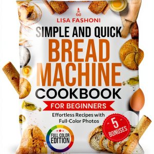 Bread Machine Recipes for Beginners: Easy and Delicious Breads-0